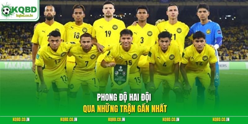Phong độ hai đội qua những trận gần nhất