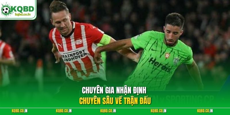 Chuyên gia nhận định chuyên sâu về trận đấu