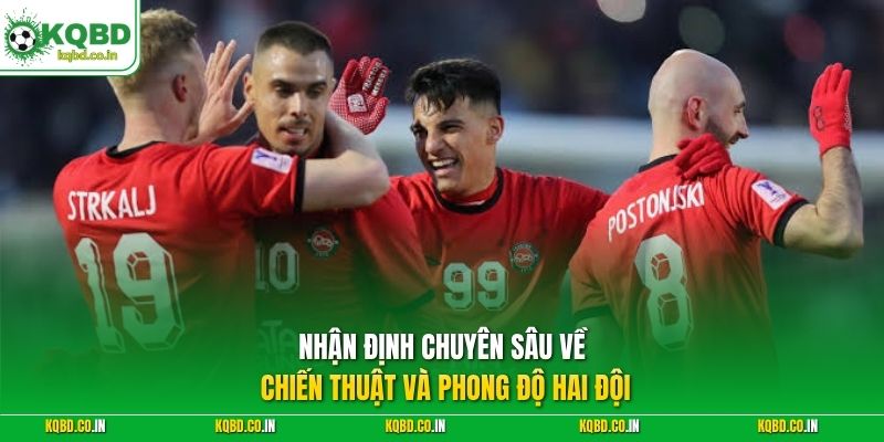 Nhận định chuyên sâu về chiến thuật và phong độ hai đội