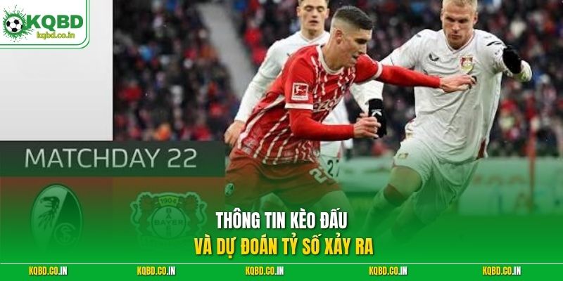 Thông tin kèo đấu và dự đoán tỷ số xảy ra